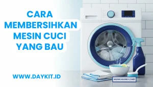 cara membersihkan mesin cuci yang bau