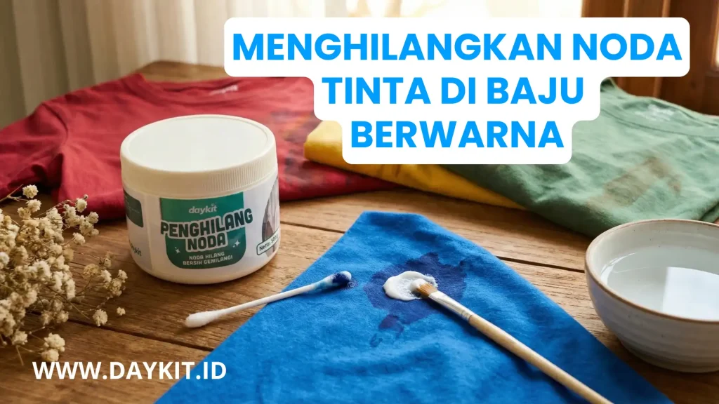menghilangkan noda tinta di baju berwarna
